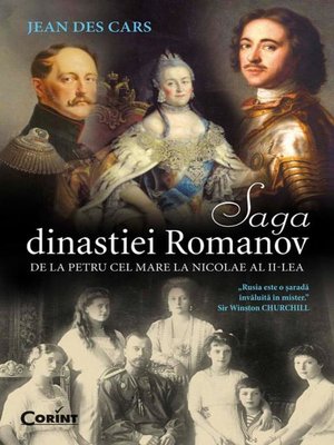 cover image of Saga dinastiei Romanov. De la Petru cel Mare la Nicolae al II-lea